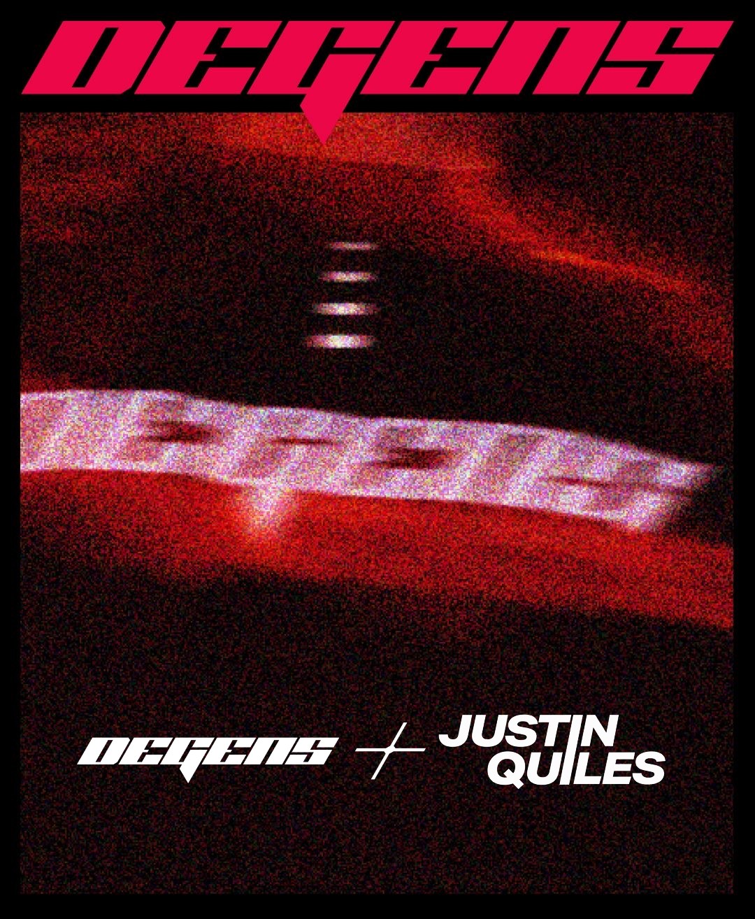 DEGENS x Justin Quiles